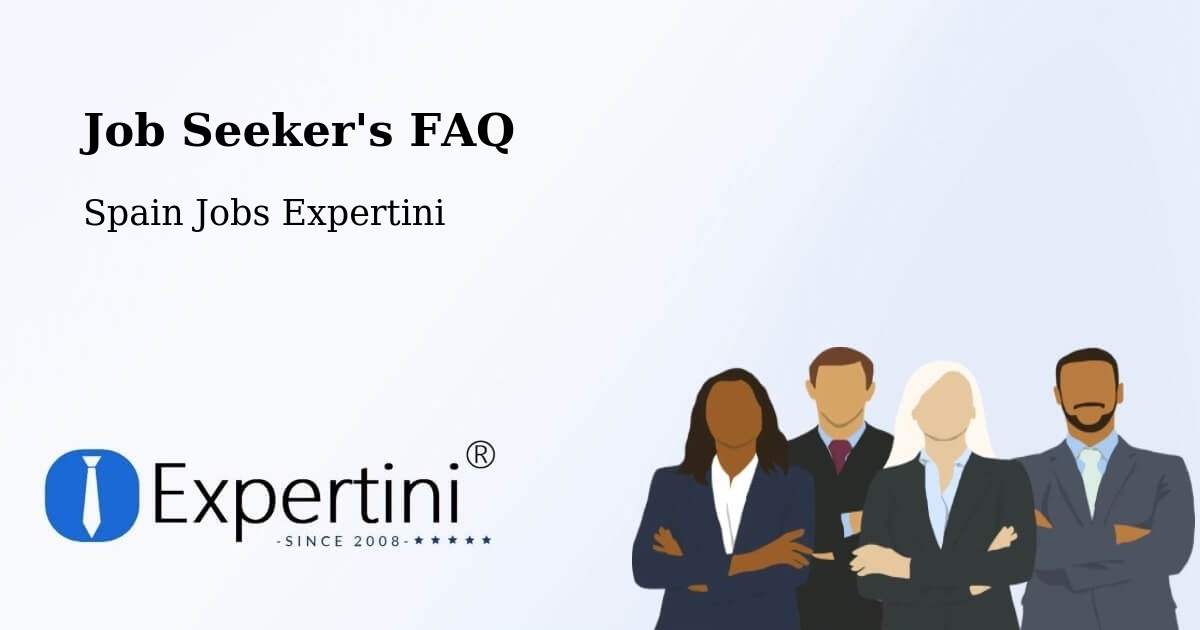 Job Seeker FAQ – Padrón - Spain Jobs Expertini